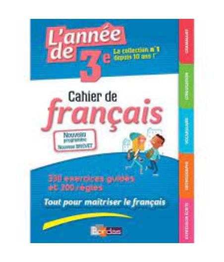 L'ANNEE DE 3E - CAHIER DE FRANCAIS - GRAND FORMAT