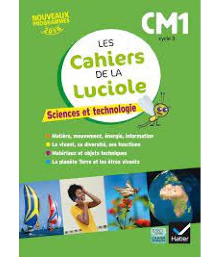 LES CAHIERS DE LA LUCIOLE - SCIENCES CM1 ED. 2017