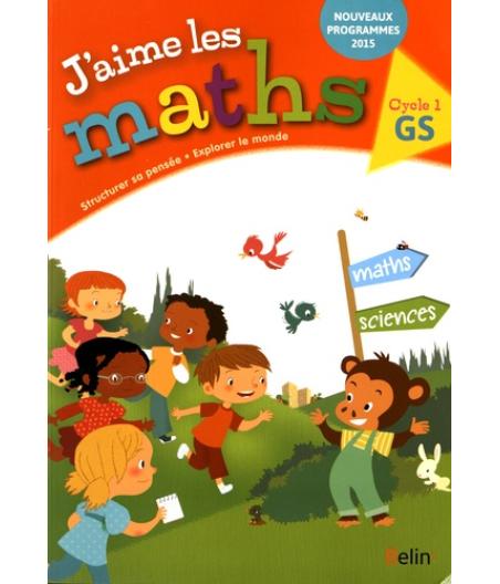 J'AIME LES MATHS GS CYCLE 1 (BROCHE)