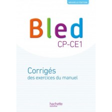 BLED CP-CE1 - CORRIGES DES EXERCICES DU MANUEL - GRAND FORMAT