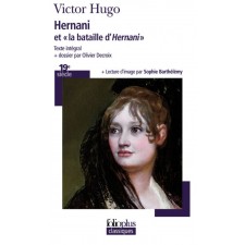 HERNANI ET LA BATAILLE D'HERNANI DE VICTOR HUGO TEXTE INTEGRAL